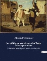 bokomslag Les célèbres aventures des Trois Mousquetaires
