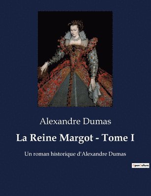 bokomslag La Reine Margot - Tome I