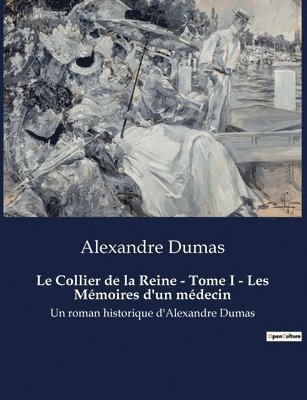 Alexandre Dumas - Collier de la Reine - Tome I - Les Mémoires d'un médecin, Häftad