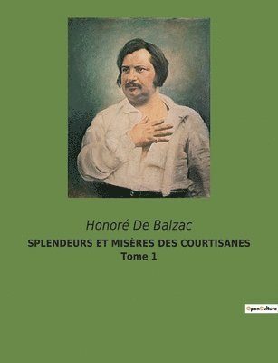 bokomslag SPLENDEURS ET MISERES DES COURTISANES Tome 1