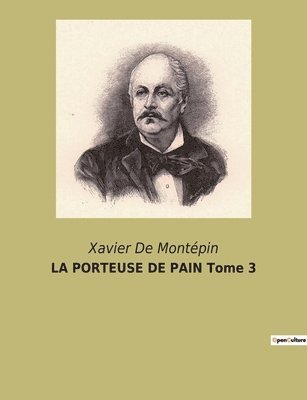 Xavier de Montépin, Xavier De Montépin - PORTEUSE DE PAIN Tome 3, Häftad