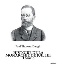 bokomslag HISTOIRE DE LA MONARCHIE DE JUILLET Tome 5