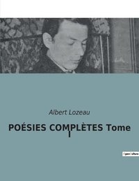 bokomslag POÉSIES COMPLÈTES Tome I