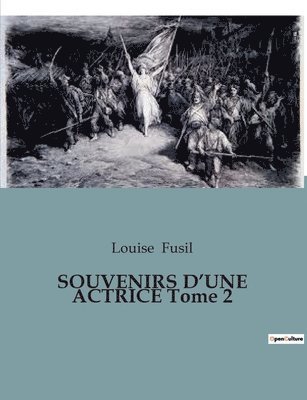 Louise Fusil - SOUVENIRS D'UNE ACTRICE Tome 2, Häftad