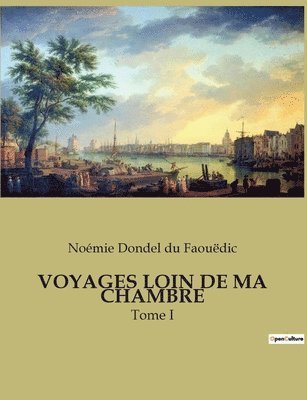 Voyages Loin de Ma Chambre 1