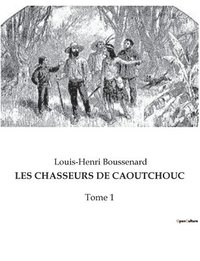 bokomslag Les Chasseurs de Caoutchouc