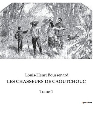 bokomslag Les Chasseurs de Caoutchouc