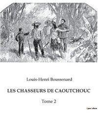 bokomslag Les Chasseurs de Caoutchouc