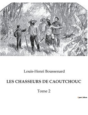 Les Chasseurs de Caoutchouc 1