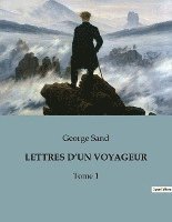 Lettres d'Un Voyageur 1