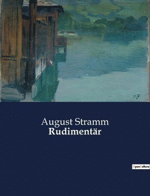August Stramm - Rudimentär, Häftad