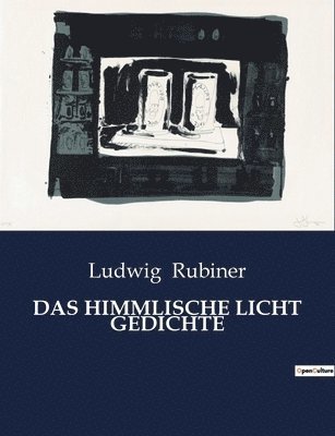 Ludwig Rubiner - Himmlische Licht Gedichte, Häftad