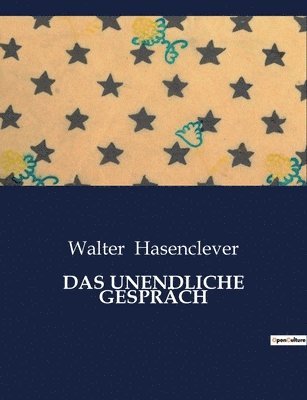 Walter Hasenclever - Unendliche Gespräch, Häftad