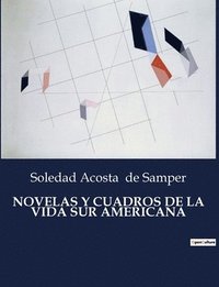 bokomslag Novelas Y Cuadros de la Vida Sur Americana
