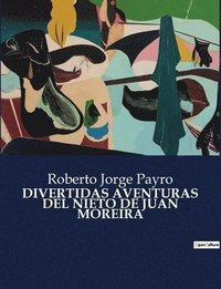 bokomslag Divertidas Aventuras del Nieto de Juan Moreira