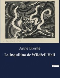 bokomslag La Inquilina de Wildfell Hall