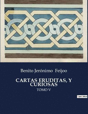 Benito Jerónimo Feijoo - Cartas Eruditas, Y Curiosas, Häftad
