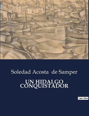 Soledad Acosta De Samper, Soledad Acosta de Samper - Hidalgo Conquistador, Häftad