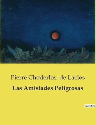 Pierre Choderlos De Laclos - Amistades Peligrosas, Häftad