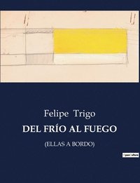 bokomslag del Frío Al Fuego