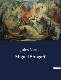 bokomslag Miguel Strogoff