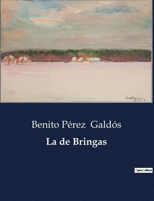 Benito Pérez Galdós - de Bringas, Häftad