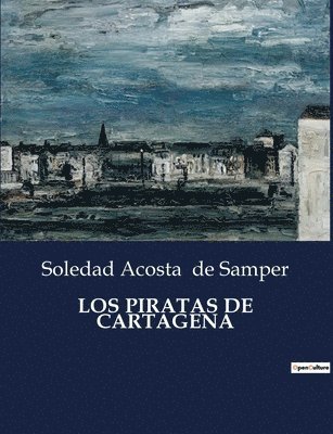Soledad Acosta De Samper, Soledad Acosta de Samper - Piratas de Cartagena, Häftad