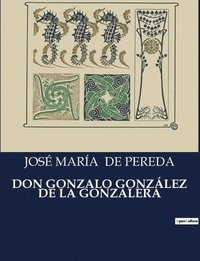 bokomslag Don Gonzalo Gonzlez de la Gonzalera