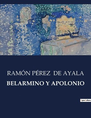 Ramón Pérez de Ayala, RAMÓN PÉREZ DE AYALA - Belarmino Y Apolonio, Häftad