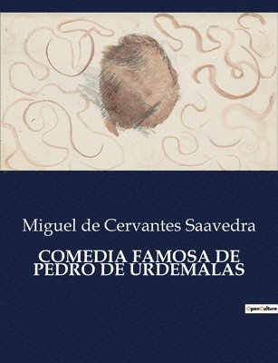 Miguel De Cervantes Saavedra - Comedia Famosa de Pedro de Urdemalas, Häftad