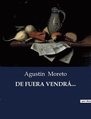 Agustín Moreto, Agustín - de Fuera Vendrá..., Häftad