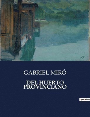 Gabriel Miró - del Huerto Provinciano, Häftad