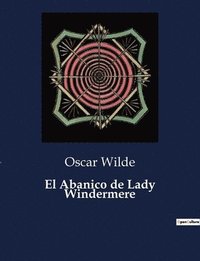 bokomslag El Abanico de Lady Windermere