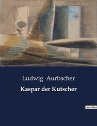 bokomslag Kaspar der Kutscher