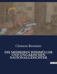 bokomslag Die Mehreren Wehmuller Und Ungarischen Nationalgesichter