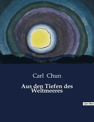 Carl Chun - Aus den Tiefen des Weltmeeres, Häftad