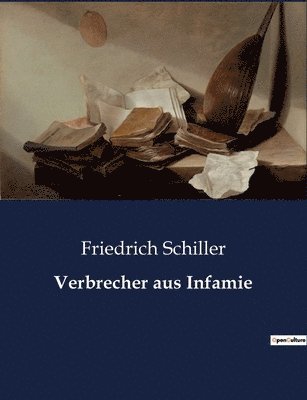 Friedrich Schiller - Verbrecher aus Infamie, Häftad