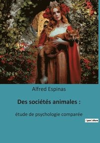 bokomslag Des sociétés animales: : étude de psychologie comparée