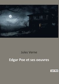 bokomslag Edgar Poe et ses oeuvres