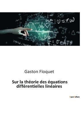 Sur la theorie des equations differentielles lineaires 1