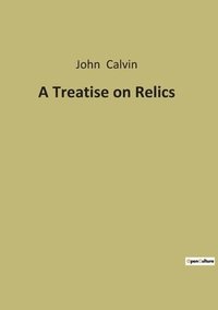 bokomslag Treatise on Relics