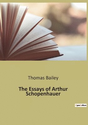 Thomas Bailey - Essays of Arthur Schopenhauer, Häftad