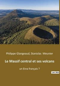 bokomslag Le Massif central et ses volcans