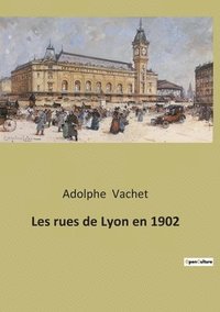 bokomslag Les rues de Lyon en 1902