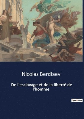 bokomslag De l'esclavage et de la libert de l'homme