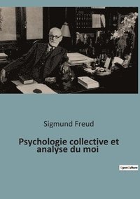 bokomslag Psychologie collective et analyse du moi