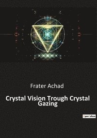 bokomslag Crystal Vision Trough Crystal Gazing