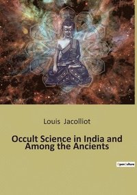bokomslag Occult Science in India and Among the Ancients
