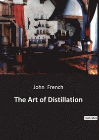 bokomslag The Art of Distillation