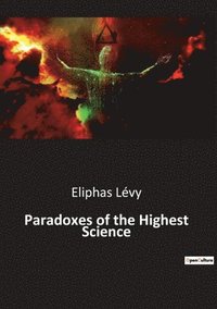 bokomslag Paradoxes of the Highest Science